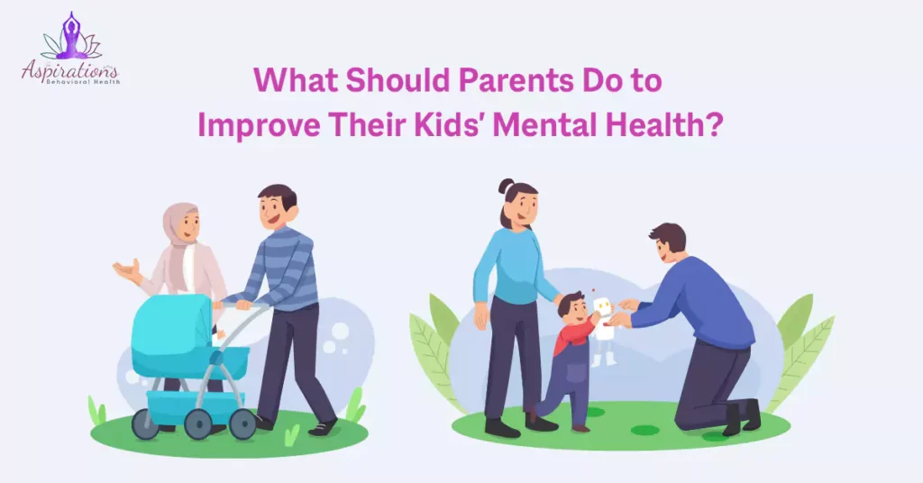 What Should Parents Do to Improve Their Kids’ Mental Health
