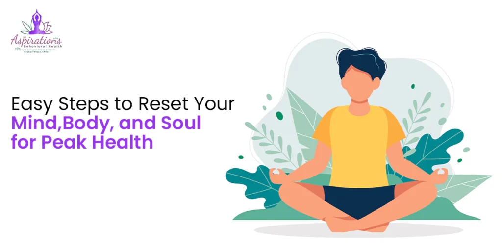 Easy Steps to Reset Your Mind, Body, and Soul for Peak Health