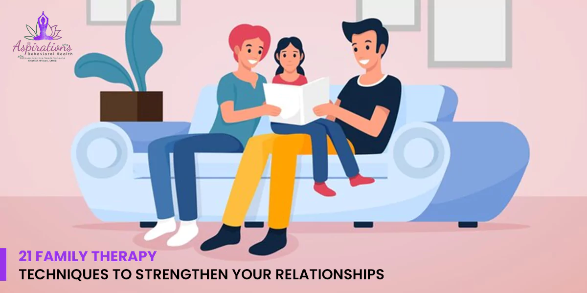 21 Family Therapy Techniques to Strengthen Your Relationships