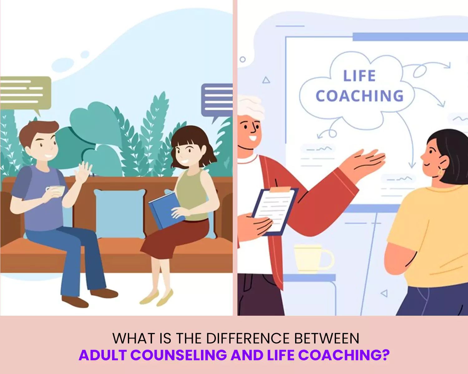 What is the Difference Between Adult Counseling and Life Coaching? 
